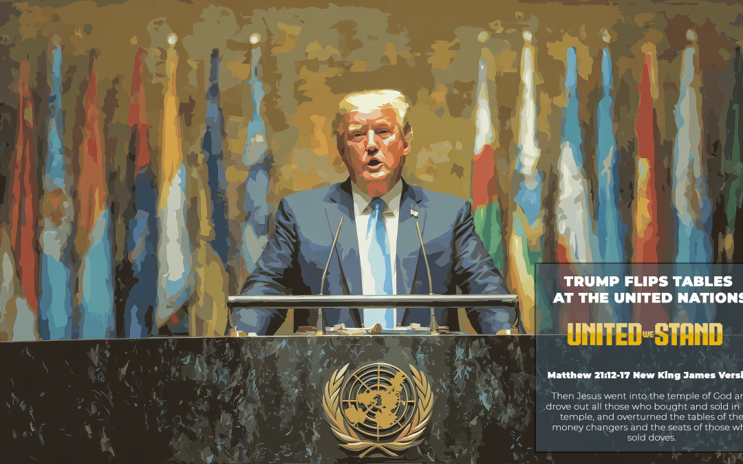 Trump Flips Tables at the United Nations